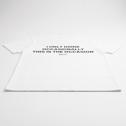 I Only Drink Occasionally White T-Shirt - Nonfilterd
