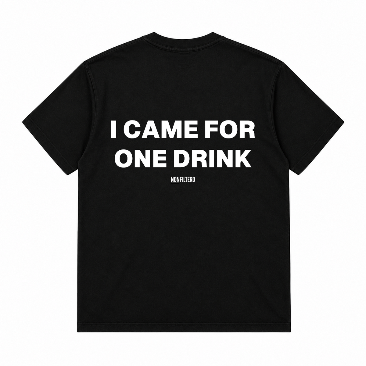I CAME FOR ONE DRINK