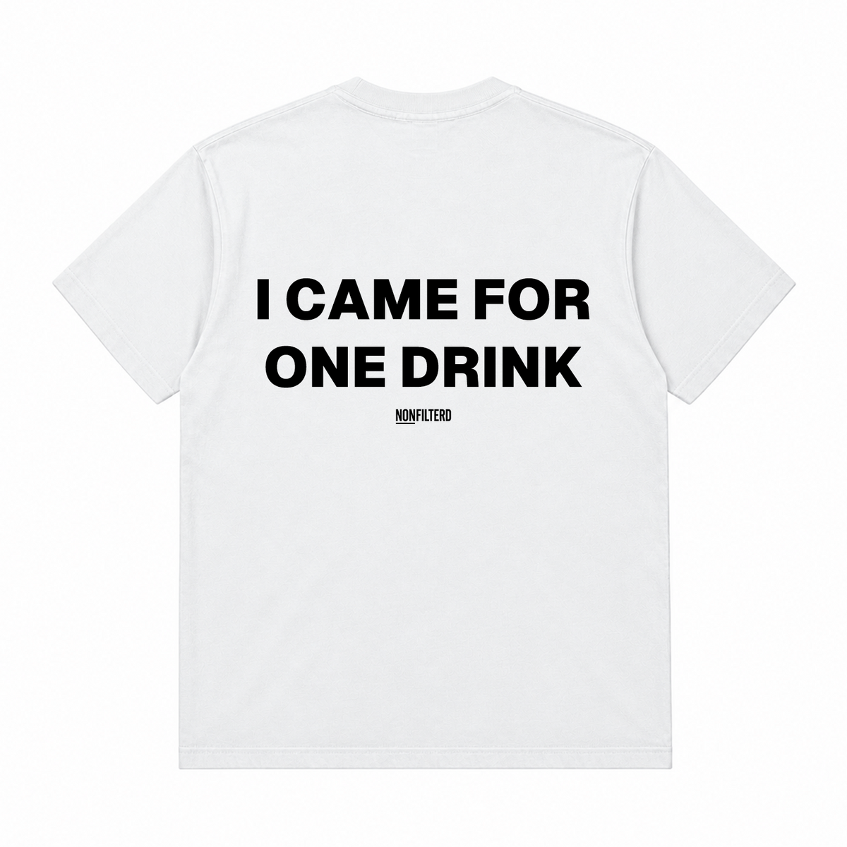 I CAME FOR ONE DRINK
