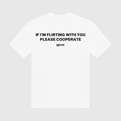 If I'm Flirting With You White T-Shirt - Nonfilterd