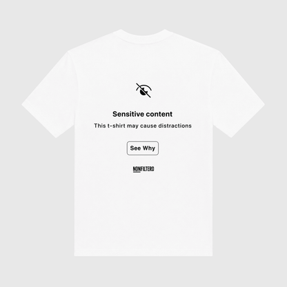 Sensitive Content White T-Shirt - Nonfilterd