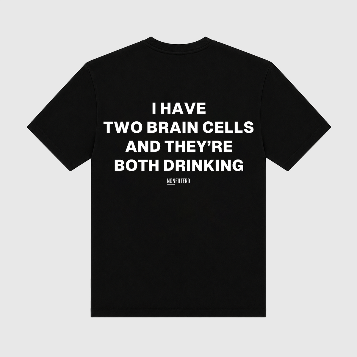 I Have Two Brain Cells Black T-Shirt