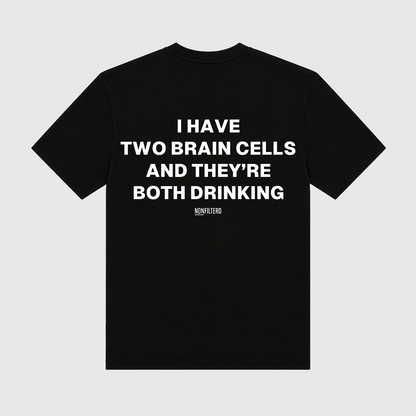 I Have Two Brain Cells Black T-Shirt