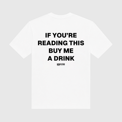 Buy Me A Drink White T-Shirt