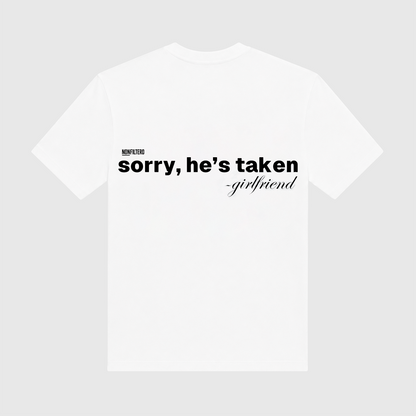 Sorry He's Taken White T-Shirt