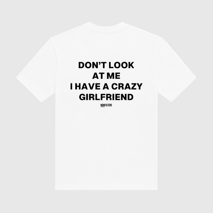 Crazy Girlfriend White T-Shirt