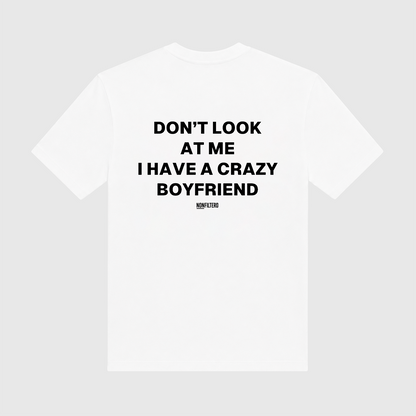Crazy Boyfriend White T-Shirt