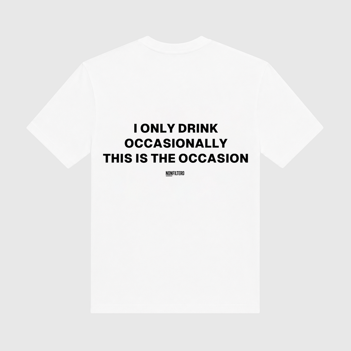 I Only Drink Occasionally White T-Shirt