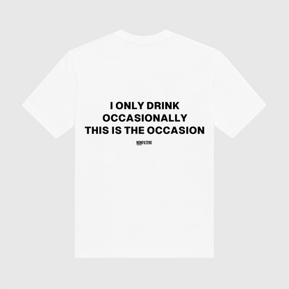 I Only Drink Occasionally White T-Shirt