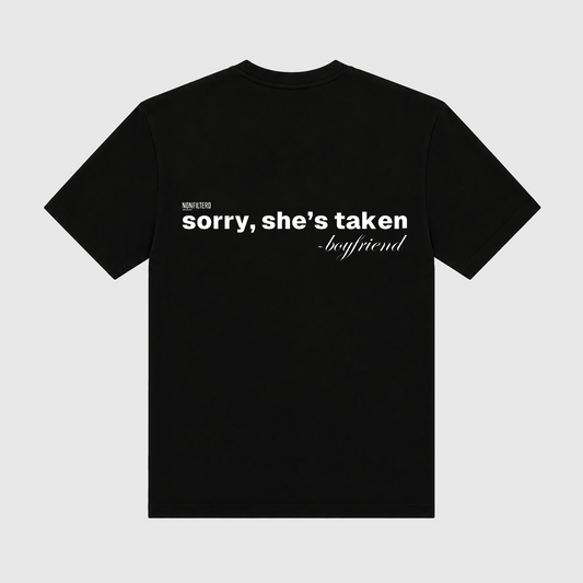 Sorry She's Taken Black T-Shirt - Nonfilterd