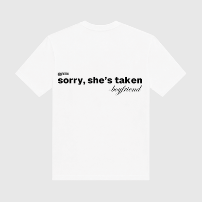 Sorry She's Taken White T-Shirt - Nonfilterd