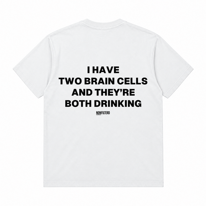 I HAVE TWO BRAIN CELLS