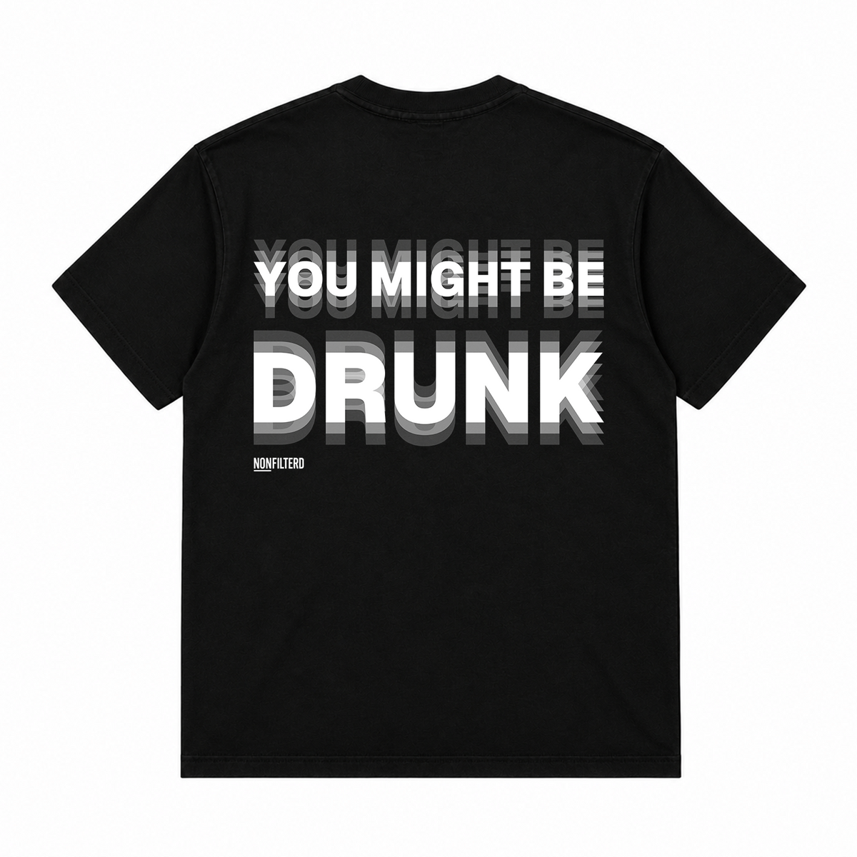 YOU MIGHT BE DRUNK