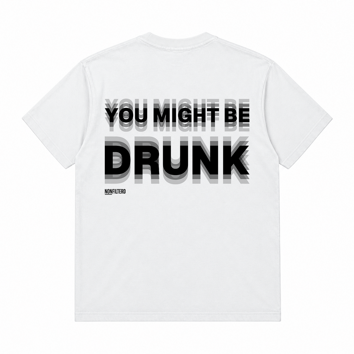 YOU MIGHT BE DRUNK