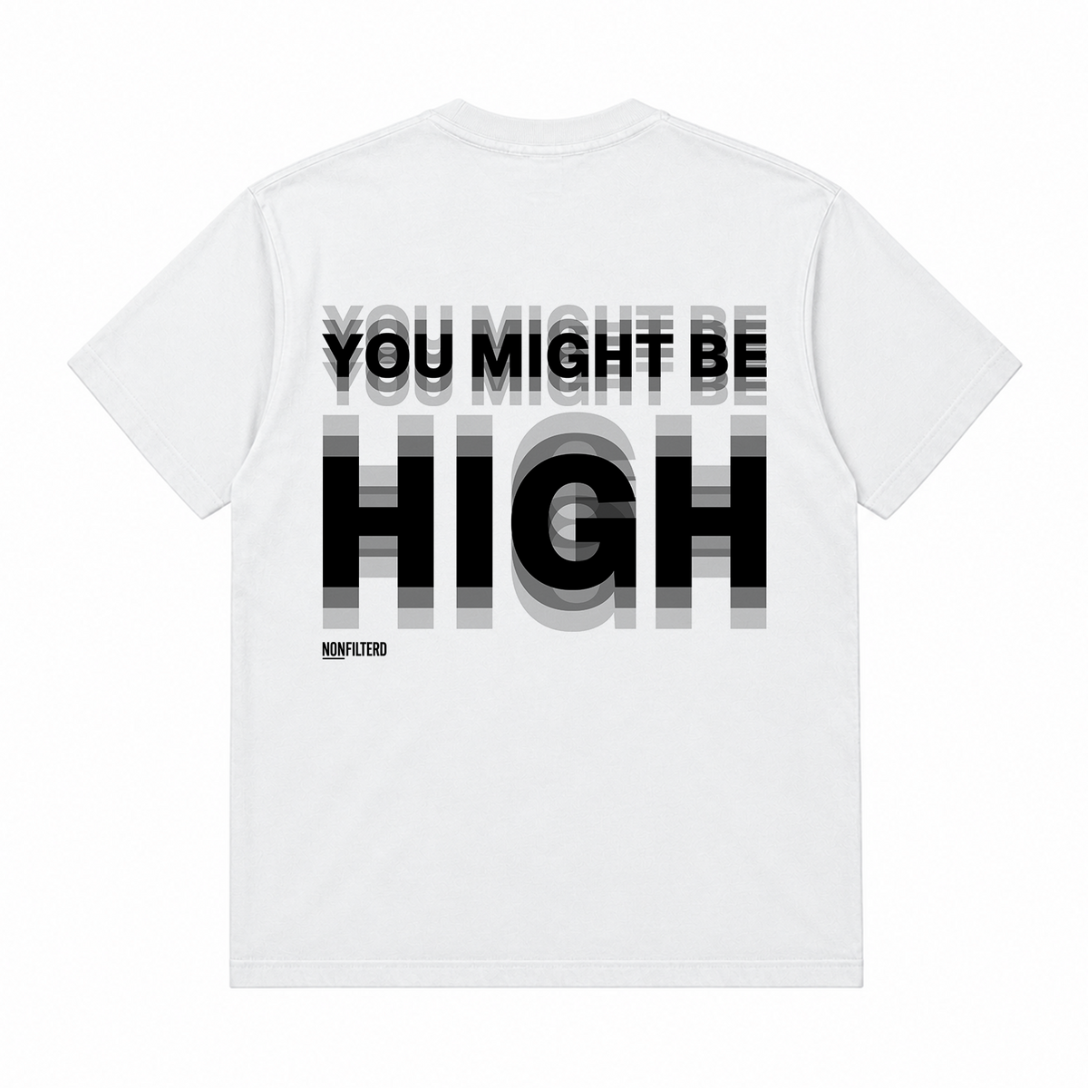 YOU MIGHT BE HIGH